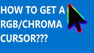 Tutorial #2: How To Get A Rainbow/Chroma Cursor In Windows?