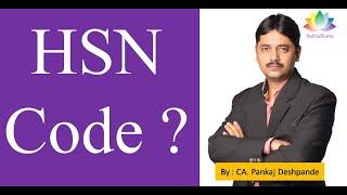 What is HSN ? | All about HSN and SAC Code | GST HSN code? | CA. Pankaj Deshpande.