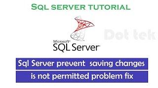 Sql Server prevent  saving changes is not permitted problem fix