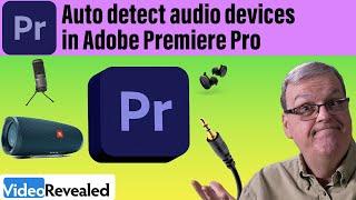 Auto detect audio devices in Adobe Premiere Pro