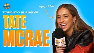 DOES TATE MCRAE KNOW TORONTO SLANG?  | MUCHMUSIC