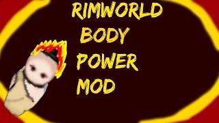 Rimworld Mod Guide: Body Power Mod! Rimworld Mod Showcase