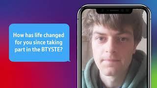 BTYSTE Alumni Ciaran McDermott - How has life changed for you since taking part in the BTYSTE?