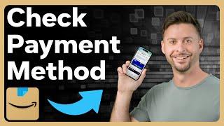 How To Check Payment Method On Amazon