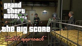 GTA 5 Final Heist | The Big Score | Subtle Approach | Complete Mission Walkthrough