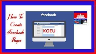 How to Create Facebook Pages Speak Khmer #KOEU