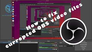 How to fix corrupted OBS video files