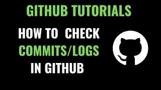 How to check commits history or logs in GitHub