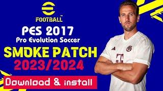 Pes 2017 New Update smoke patch 2023/2024 (Download & install)