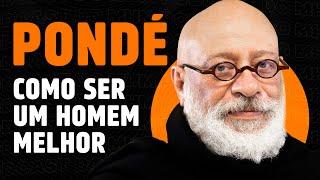 LUIZ FELIPE PONDÉ ( ou como ser um homem melhor) | PODCAST DO MHM