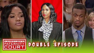 Double Episode: Is Her Ex Really The Father? | Paternity Court
