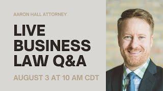 Live Q&A with Aaron Hall, Business Attorney