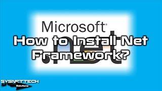 How to Install Net Framework 3.5 on Windows 10 without Internet using DISM | SYSNETTECH Solutions
