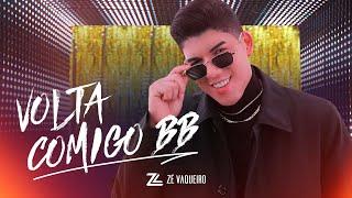 Volta comigo bb - Zé Vaqueiro (Clipe Oficial)