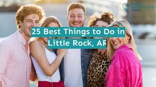25 Best Things to Do in Little Rock, AR