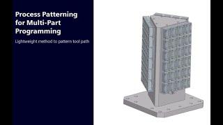 Process Patterning for Multi-Part Programming on a Tombstone in NX CAM