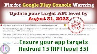 ️ Update your target API level by August 31, 2023 to release updates to your app ️