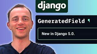 7 examples in 6 minutes using Django GeneratedField 