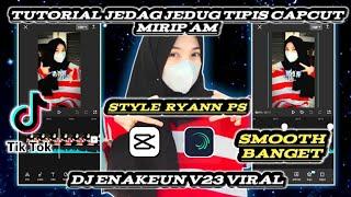 Tutorial Edit Jedag Jedug Capcut Style Ryann Ps JJ Tipis || Dj Enakeun Kane Viral