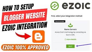 Ezoic Integration with Blogger 2023 | How To Integrate Blogger Site with Ezoic