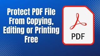 How to Protect PDF File From Copying, Editing or Printing | Free