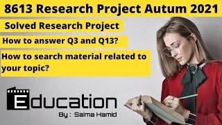 AIOU | 8613 solved | Autumn 2021| Q # 3 and 13| Research project | APA formatting | Saima Hamid