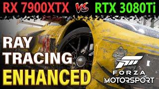 Forza Motorsport ENHANCED Ray Tracing, RX 7900XTX VS RTX 3080Ti