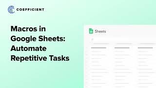 Macros in Google Sheets: Everything You Need to Know to Automate Repetitive Tasks