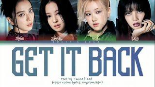 BLACKPINK - 'Get It Back' (Color Coded Lyrics) Mix by @twicetized