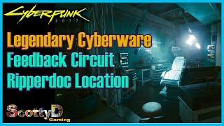 Cyberpunk Legendary Feedback Circuit Location (Where to Find Best Circulatory Cyberware Ripperdoc)