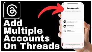 How To Add Multiple Accounts On Threads