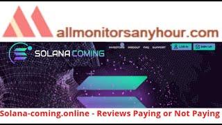 solana-coming.online Reviews Paying Or Not Paying ? & #HYIP daily update, #all hyip monitors 24 hour