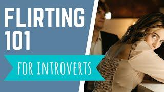 Introverts ONLY: How To Flirt (Find Out Here!)