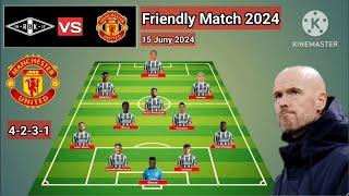 Rosenborg FC vs Manchester United ~ Potential Line Up Man United Friendly Match 2024
