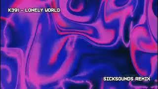 K-391 & Victor Crone - Lonely World (Sicksounds Remix)#lonelyworld #remix #k391