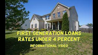 Rates UNDER 4% First Generation Loans in Central Virginia