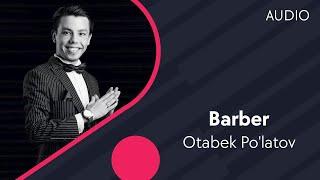 Otabek Po'latov | Отабек Пулатов - Barber (AUDIO)