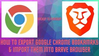 How To Backup Your Chrome Bookmarks & Import Them Into Brave Browser