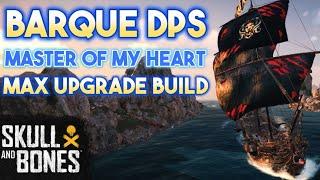 BARQUE DPS BUILD - Master of My Heart - Skull & Bones