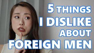 5 Things I Dislike About Foreign Guys // How To Date Japanese Women