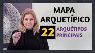 MAPA ARQUETÍPICO (OS 22 PRINCIPAIS ARQUÉTIPOS DA SUA VIDA) | Dra. Mabel Cristina Dias