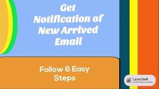 Get Notification of New Arrived Emails Follow 6 Easy Steps