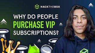 Why do people purchase HTB VIP subscriptions? | Hack The Box