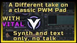 Vital Sound design Tutorial: A different take on a classic PWM pad