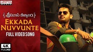 Ekkada Nuvvunte Full Video Song || Srinivasa Kalyanam Video Songs || Nithiin, Raashi Khanna