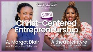 Waiting on the Lord Christ-Centered Entrepreneurship |Althea McIntyre |Seasons of Life: The Podcast