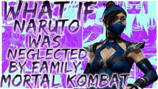 what if Naruto was neglected by family Mortal Kombat