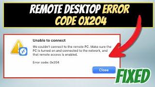 Fix Remote Desktop Error code 0x204