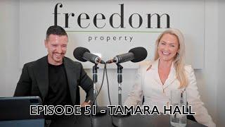 Freedom Property Podcast - Ep. 51 - Real Talk with Australia’s #1 Marketer, Tamara Hall