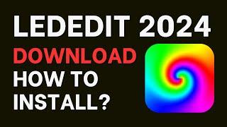 LEDEdit 2024 Software Download and How to Install